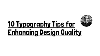 10 Typography Tips for Enhancing Design Quality