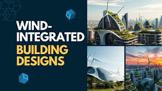 Revolutionizing Architecture: Wind-Integrated Buildings!