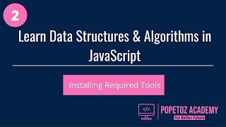 Learn data structures and algorithms in javascript  vid02 Setup our environment and tools we need
