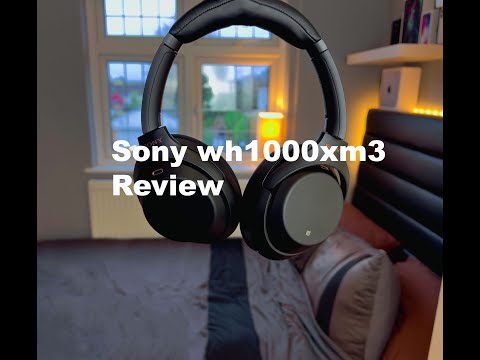 Sony wh1000xm3 Review | The Ultimate Noise Cancelling Headphones