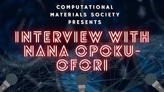 Interview with Dr. Nana Ofori-Opoku, Computational Materials Science Professor