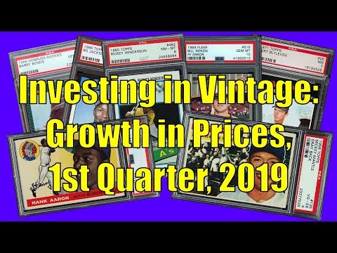 Investing in Vintage Baseball Cards:  Growth in Prices, 1st Quarter, 2019