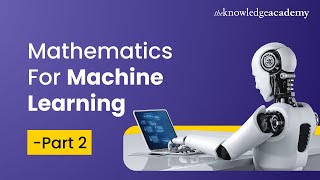 Maths For Machine Learning Full Course | Machine Learning Mathematics Part-2