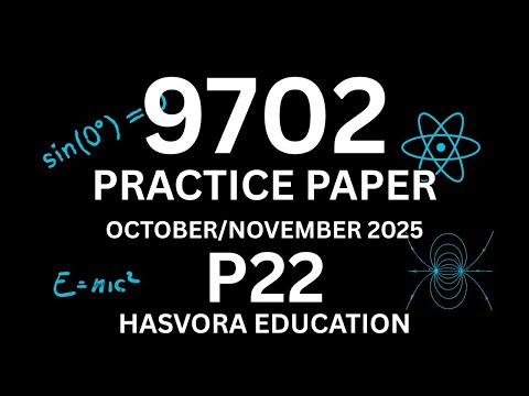 9702 P22 Oct/Nov 2025 | Hard Questions Practice Paper | AS Level Physics