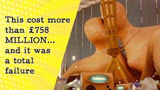 The £758,000,000 Failure of the Millennium Dome | Fascinating Failures