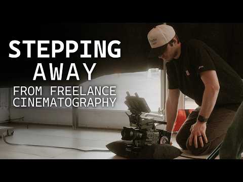 I'm stepping away from Freelance Cinematography... Here's Why