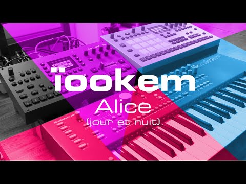 Alice (jour et nuit)  - Analog Keys, Analog Rytm MKII, Octatrack MKII