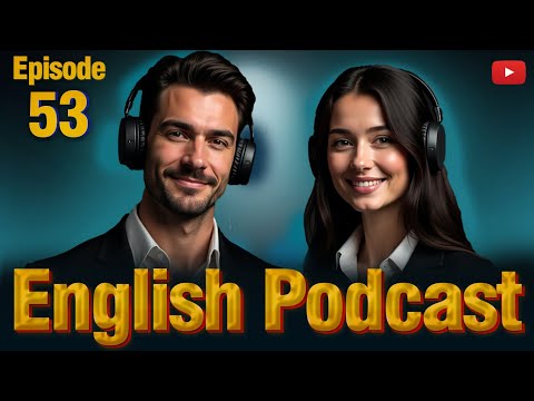 English For Everyone 🔑 | English Learning Podcast | Episode 53