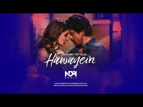 Jab Harry Met Sejal - Hawayein (NDM Remix)