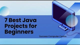 7 Best Java Projects for Beginners