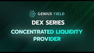 Genius DEX series # 3 Concentrated Liquidity Provider
