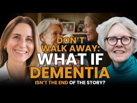 Don’t Walk Away: What If Dementia Isn’t the End of the Story?