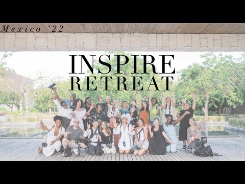 Grow Your Photography Business | Inspire Retreat | Mexico '22