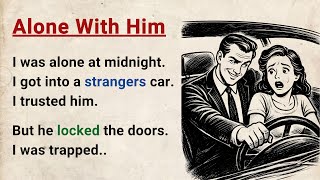 Learn English through Stories Level 3 ⭐ Alone With Him - Improve your English | English Audio Story