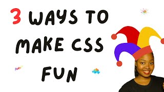 3 Ways to Make CSS Fun