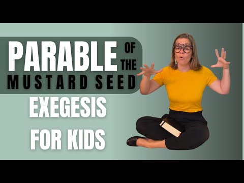 Parable of the Mustard Seed - Exegesis for Kids Mark 4:30-32