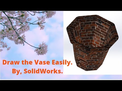 Draw The Vase Easily By, SolidWorks.