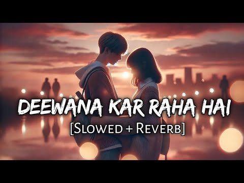 Deewana Kar Raha Hai - [Slowed+Reverb] | Javed Ali | Raaz 3 | Lofi -Zone 🎧