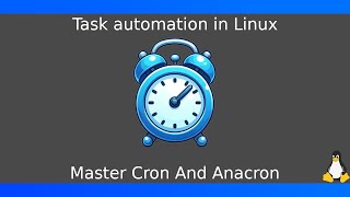 Task scheduling in linux with cron and anacron