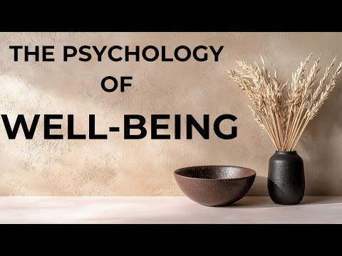 The Psychology of Well-Being | How to Find Peace at Home.