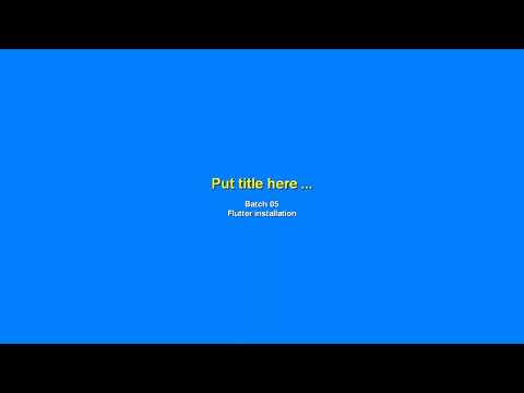 Class 01: Flutter Installation