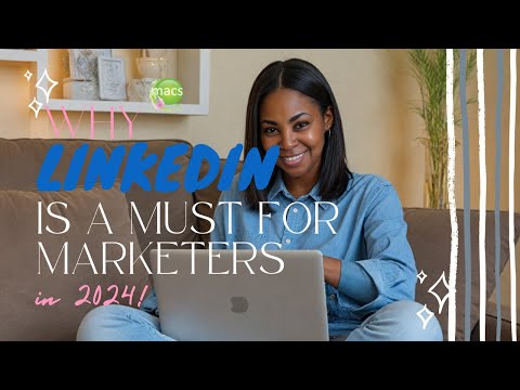Why LinkedIn Should Be Every Marketer's Go-To Platform in 2024 📈