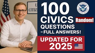 Master the 100 Official Civics Questions for US Citizenship Interview 2025 (random, full answers)
