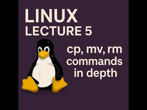 Linux Lec 5: copy, move,delete(cp,mv,rm) in depth.