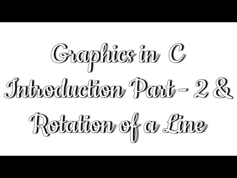 Graphics Program using C | Introduction Part 2 | Rotation of a Line