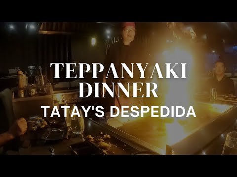 Teppanyaki Dinner: Tatay's Despedida
