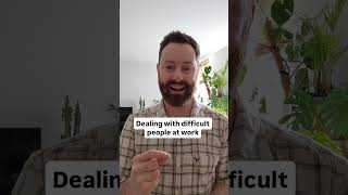 How To Deal With Difficult People At Work