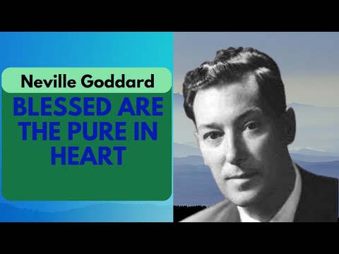 Neville Goddard - Blessed Are The Pure In Heart