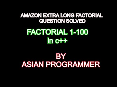 AMAZON INTERVIEW QUESTION||HACKER RANK EXTRA LOO000ONG FACTORIAL PROGRAM IN C++