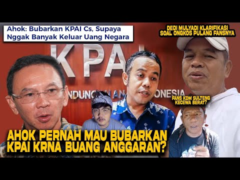 KPAI GAK GUNA? AHOK PERNAH MAU BUBARKAN KPAI! FANS KDM ASAL SULTENG DIHUJ4T?