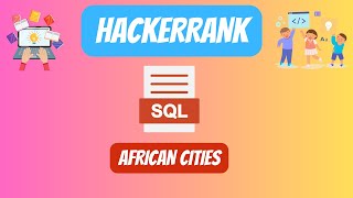 HackerRank SQL Solution || #44 African Cities || #youtubevideo