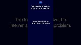 Wayback Machine's New Plugin: Fixing Broken Links