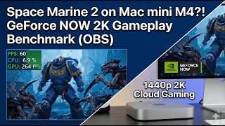 Mac mini M4 vs Space Marine 2 (GeForce NOW) — 1440p OBS Benchmark + FPS Overlay