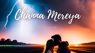 Channa Mereya | Lofi songs bollywood| #trending #viral #loficommunity #chillbeats #chillmusic