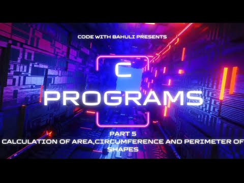 #5. C PROGRAMS -CALCULATING AREA, CIRCUMFERENCE AND PERIMETER OF SHAPES