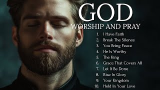 🎵 Worship And Prayl | Uplifting Gospel Songs | New Christian Songs 2025 🎵