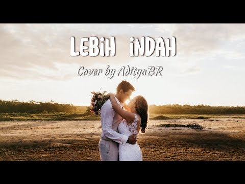 Adera - Lebih Indah (Cover by AdityaBR) Lyrics