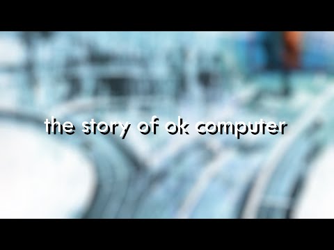 the story of ok computer