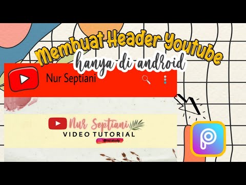 Cara membuat sampul/header YouTube di android📲 || simple dan mudah✨