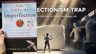 The Perfectionism Trap: Why You're Still Waiting to Start Your Real Life