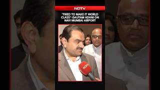 Navi Mumbai Airport | "Mumbai Was Struggling For 10 Years": Gautam Adani On Navi Mumbai Airport