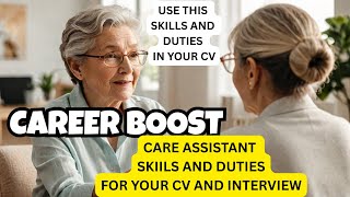 Care Assistant Skills and Duties for Interview and CV | Get Hired Fast