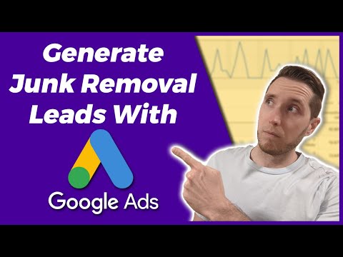 Junk Removal PPC | Junk Removal Lead Generation With Google Ads