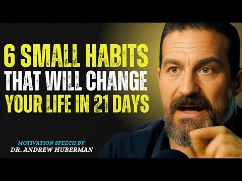 6 Small Habits That Will Change Your Life in 21 Days | Life-Changing Science by Andrew Huberman