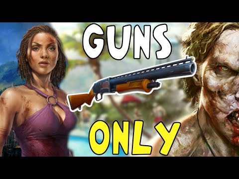 Can You Beat DEAD ISLAND With Only Guns?