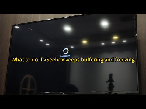 vSeebox: What to do if vSeebox keeps buffering and freezing